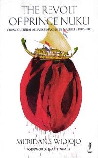 Image of The Revolt of Prince Nuku : cross-cultural alliance making in Maluku c. 1780-1810