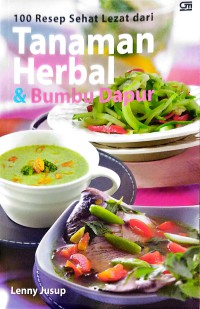 Image of 100 Resep Sehat Lezat Dari Tanaman Herbal & Bumbu Dapur